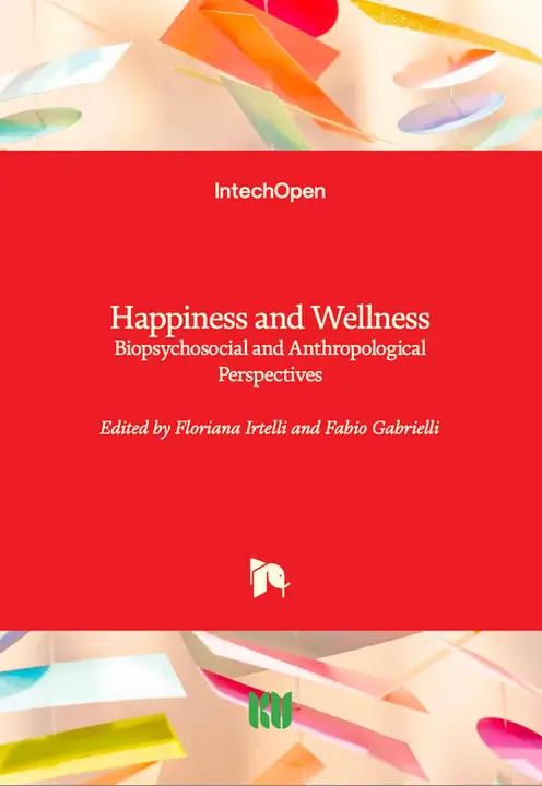 Happiness and Wellness - Biopsychosocial and Anthropological Perspectives cover